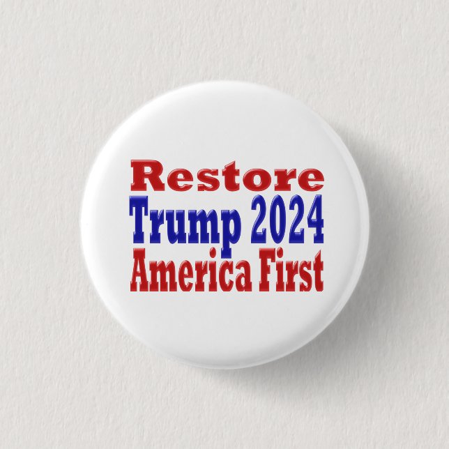 Restore America First Trump 2024 1 Inch Round Button (Front)
