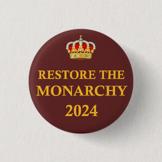 Restore the Monarchy 2024 button