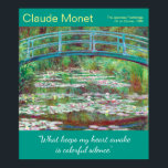 Restored Monet Japanese Footbridge Artist Quote Poster<br><div class="desc">Enjoy this classic painting by Impressionist Claude Monet in this poster featuring The Japanese Footbridge featuring a quote by the artist, "“What keeps my heart awake is colourful silence.” In 1883, Claude Monet and his family moved outside of Paris, to Giverny, where he would paint many of the works that...</div>