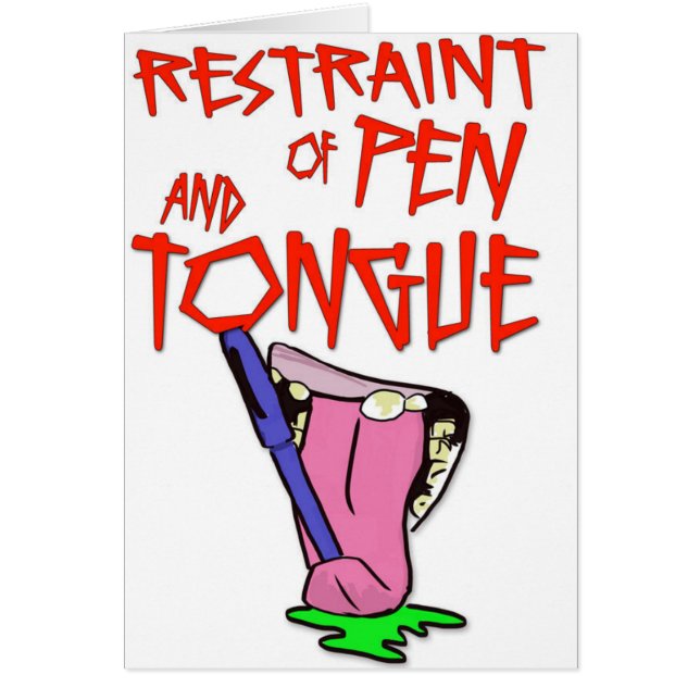 'Restraint of Pen and Tongue' Funny Sobriety Card (Front)