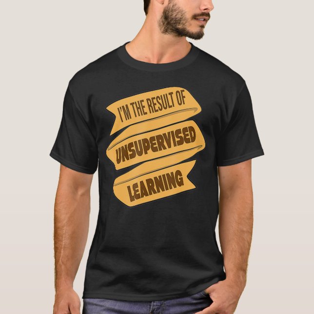 Result of Unsupervised Learning Machine Learning  T-Shirt (Front)