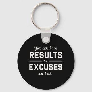 Results or Excuses Keychain