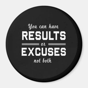 Results or Excuses Magnet