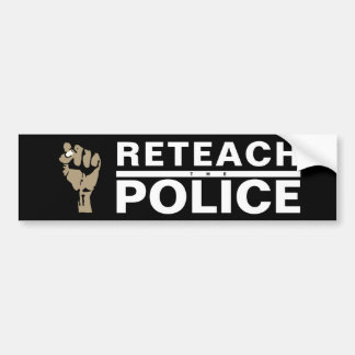 RETEACH THE POLICE BUMPER STICKER