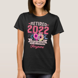 Retired 2022 Funny Retirement For Women 2022 Flo T-Shirt