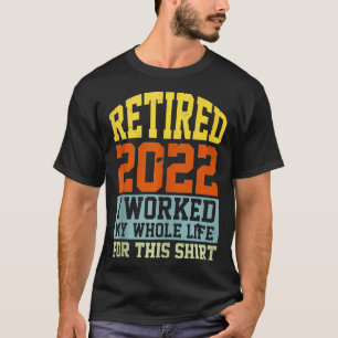Retired 2022 Funny Vintage Retirement Humour Men W T-Shirt