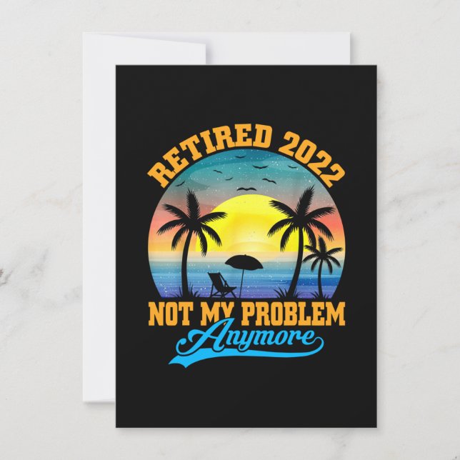 Retired 2022 Not My Problem Anymore Funny Retired Thank You Card (Front)