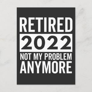 Retired 2022 Not My Problem Anymore Holiday Postcard