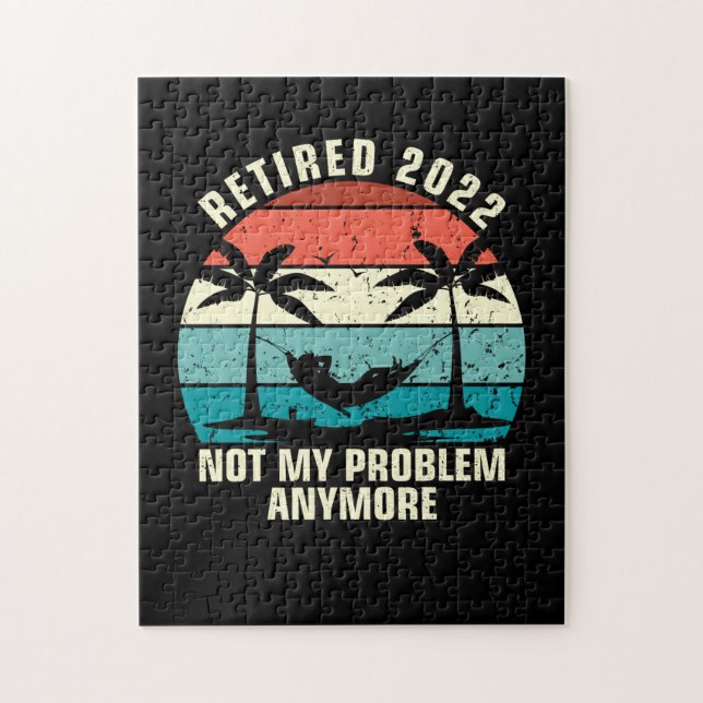 Retired 2022 Not My Problem Anymore Retirement Jigsaw Puzzle (Vertical)