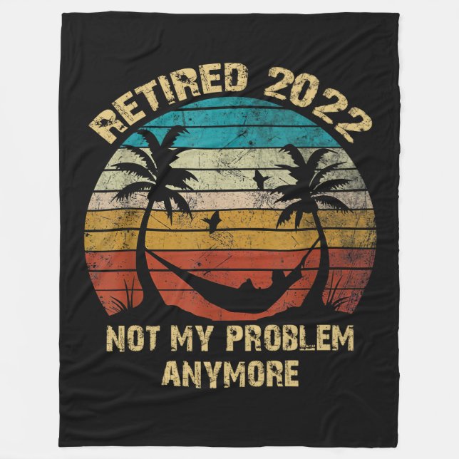 Retired 2022 Not My Problem Retirement On Beach Fleece Blanket (Front)