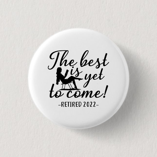 Retired 2022 Retirement Gift For Men & Women Funny 1 Inch Round Button (Front)