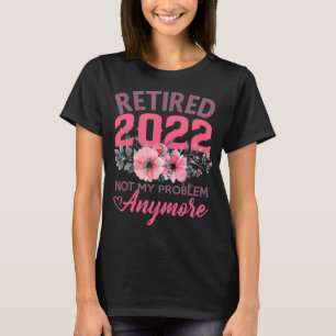 Retired 2022 Retirement Gifts for Women 2022 Cute T-Shirt