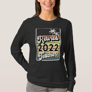 Retired 2022 Teacher Retirement  For Teacher T-Shirt