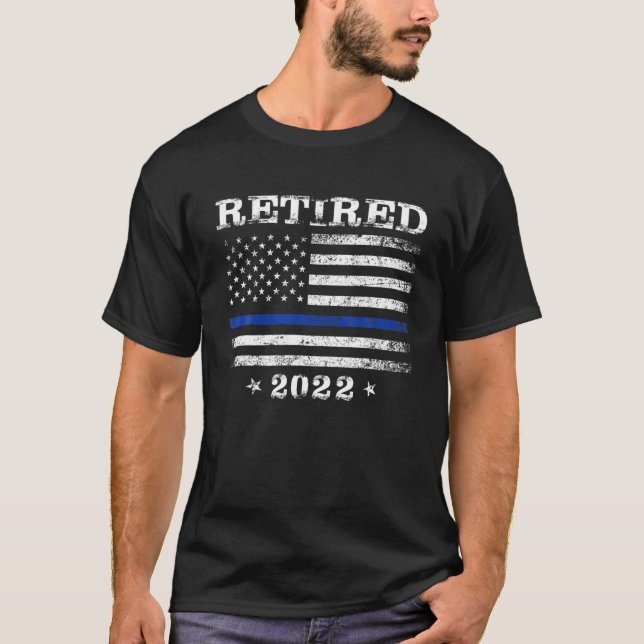 Retired 2022 Thin Blue Line Police Officer Flag Re T-Shirt (Front)
