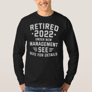 Retired 2022 Under New Management See Wife Dad T-Shirt