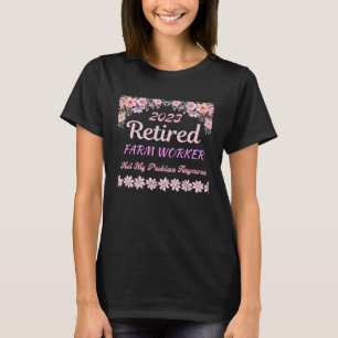Retired 2023 Farm worker retirement for women T-Shirt