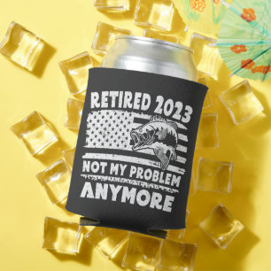 Retired 2023 Not My Problem Anymore Fishing Gift Can Cooler