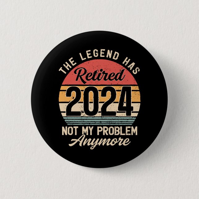 Retired 2024 Not My Problem Anymore 2 Inch Round Button (Front)