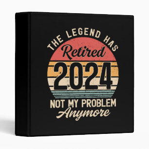 Retired 2024 Not My Problem Anymore Binder