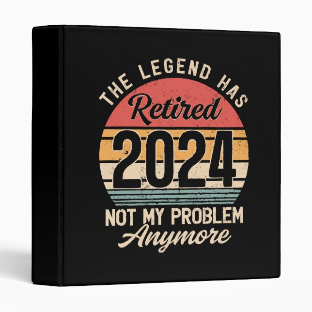 Retired 2024 Not My Problem Anymore Binder (Front/Spine)