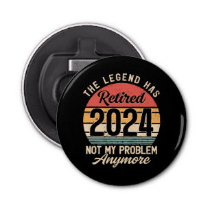 Retired 2024 Not My Problem Anymore Bottle Opener