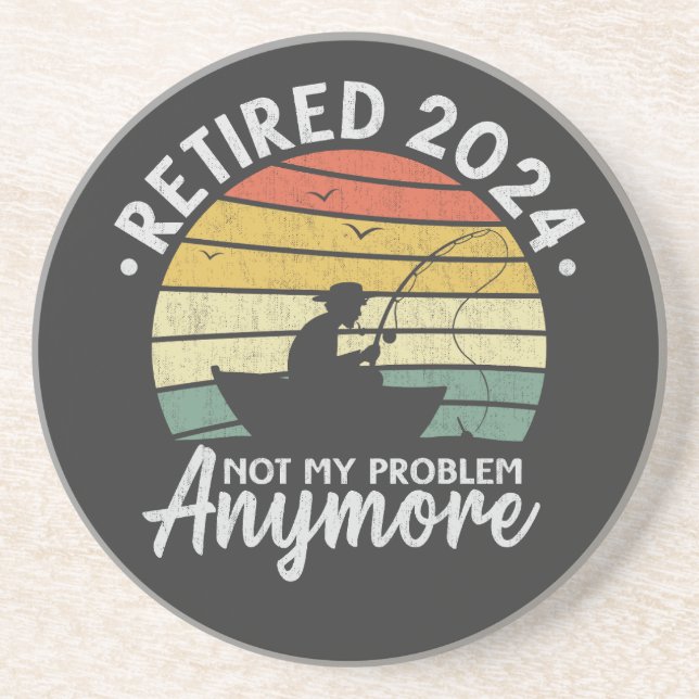Retired 2024 Not My Problem Anymore Funny Fishing  Coaster (Front)