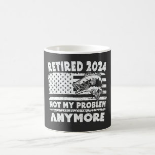 Retired 2024 Not My Problem Anymore Funny Fishing  Coffee Mug