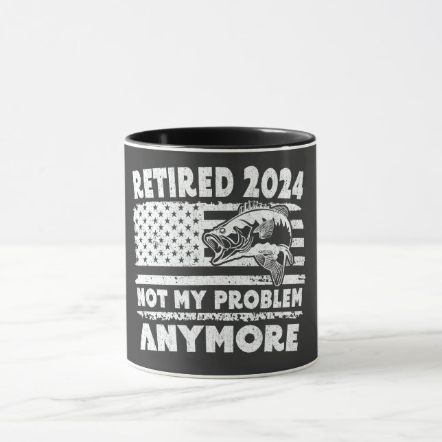 Retired 2024 Not My Problem Anymore Funny Fishing  Mug (Center)