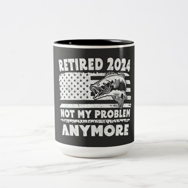 Retired 2024 Not My Problem Anymore Funny Fishing  Two-Tone Coffee Mug (Center)
