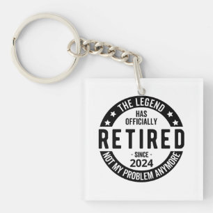 Retired 2024 Not My Problem Anymore, Funny  Keychain