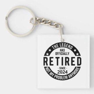 Retired 2024 Not My Problem Anymore, Funny Keychain