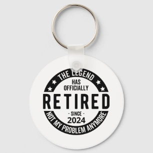 Retired 2024 Not My Problem Anymore, Funny  Keychain
