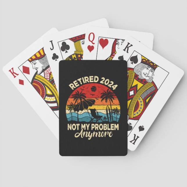 Retired 2024 Not My Problem Anymore Funny Playing Cards (Back)