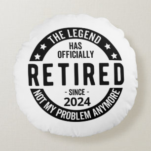 Retired 2024 Not My Problem Anymore, Funny  Round Pillow