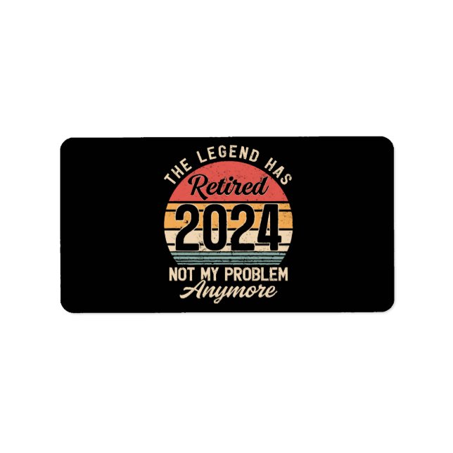 Retired 2024 Not My Problem Anymore Label (Front)