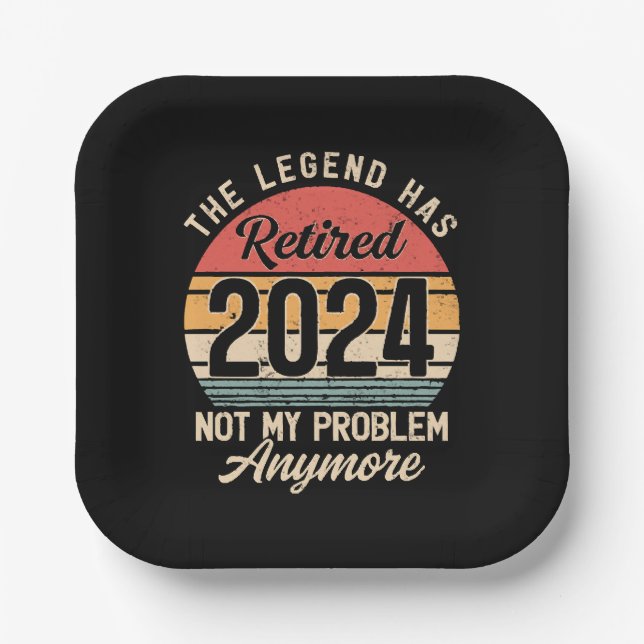 Retired 2024 Not My Problem Anymore Paper Plate (Front)