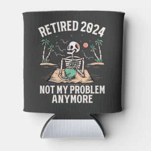 Retired 2024 Not My Problem Anymore Retirement Can Cooler
