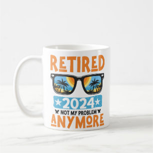 Retired 2024 Not My Problem Anymore Retirement Coffee Mug