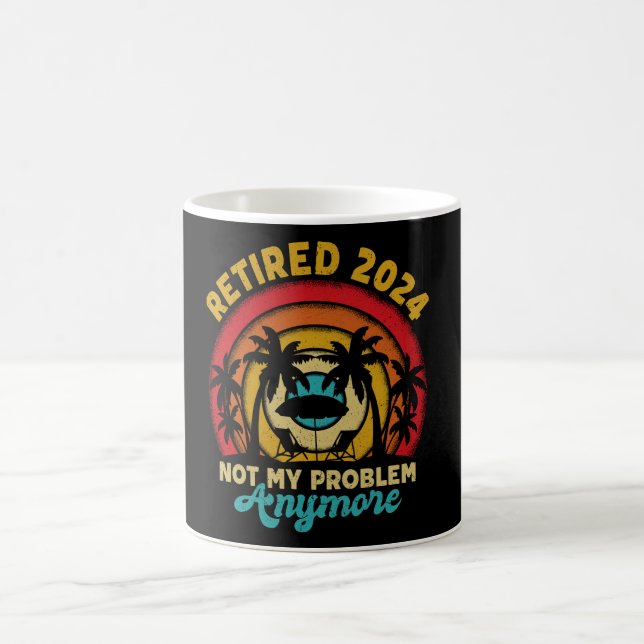 Retired 2024 Not My Problem Anymore Retirement Coffee Mug (Center)
