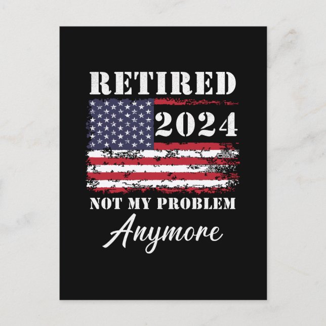Retired 2024 Not My Problem Anymore Retirement Holiday Postcard (Front)