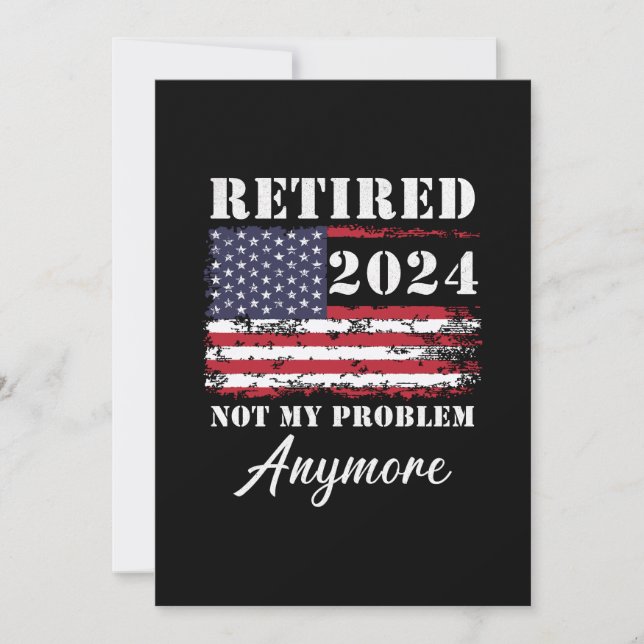 Retired 2024 Not My Problem Anymore Retirement Invitation (Front)