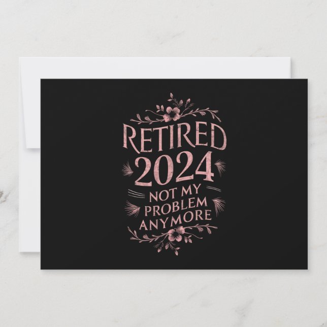 Retired 2024 Not My Problem Anymore Retirement  Invitation (Front)