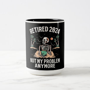 Retired 2024 Not My Problem Anymore Retirement Two-Tone Coffee Mug