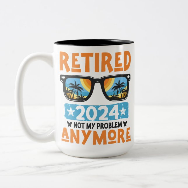 Retired 2024 Not My Problem Anymore Retirement Two-Tone Coffee Mug (Left)