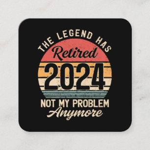 Retired 2024 Not My Problem Anymore Square Business Card