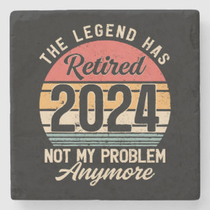 Retired 2024 Not My Problem Anymore Stone Coaster