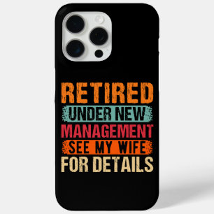 Retired 2024 Under New Management See Wife For Det iPhone 15 Pro Max Case