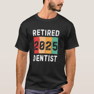 Retired 2025 Dentist Vintage Retro Retirement T-Shirt