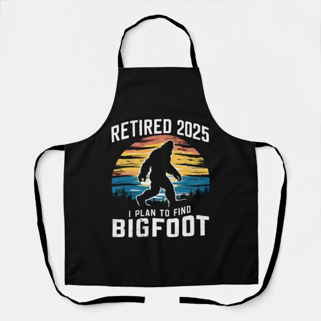 Retired 2025 I Plan To Find Bigfoot Retirement Apron (Front)
