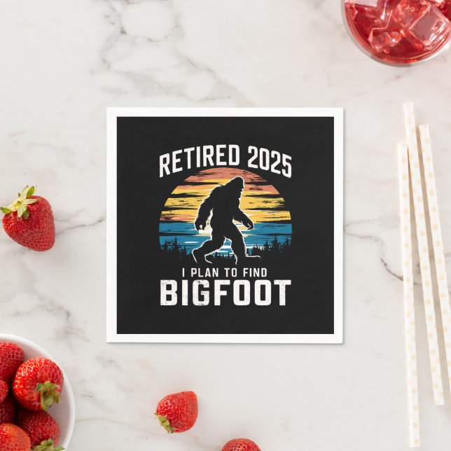 Retired 2025 I Plan To Find Bigfoot Retirement Napkin (Insitu)